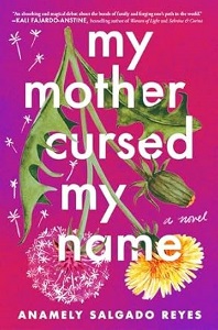 Anamely Salgado Reyes - My Mother Cursed My Name Anamely Salgado Reyes - My Mother Cursed My Name