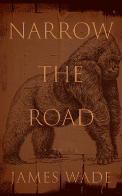 Narrow the Road by James Wade
