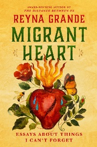 Migrant Heart by Reyna Grande