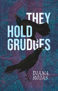 They Hold Grudges by Diana Rojas