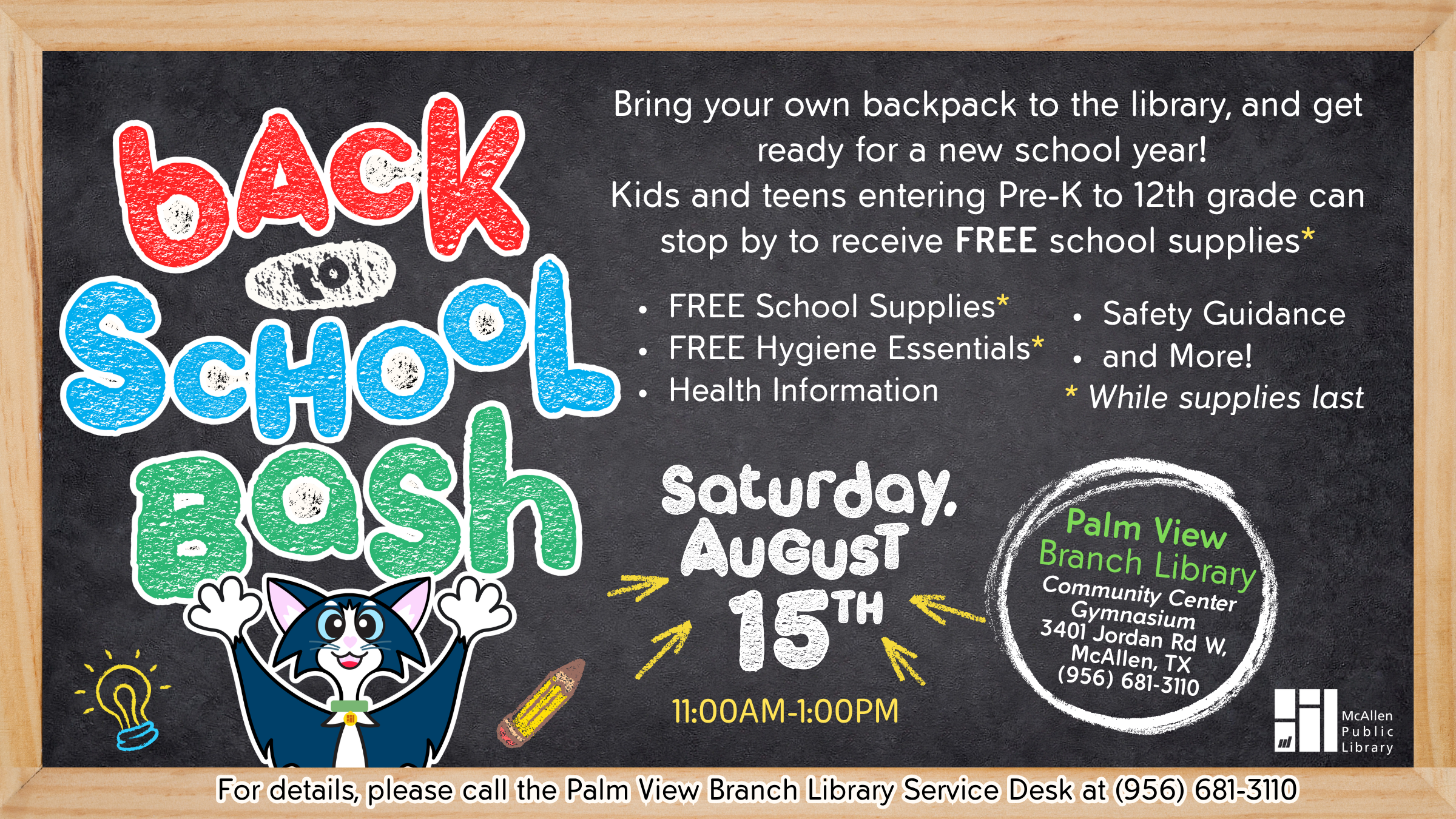 Flyer for the Back to School Bash on Saturday, August 15, from 11:00AM to 1:00PM at Palm View Branch Library. Students entering Pre-K through 12th grade can bring a backpack to receive free school supplies and hygiene essentials.